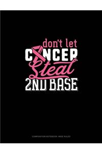 Don't Let Cancer Steal 2nd Base