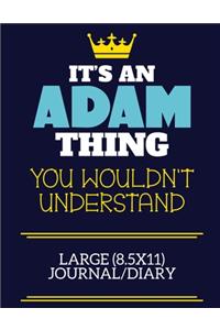 It's An Adam Thing You Wouldn't Understand Large (8.5x11) Journal/Diary