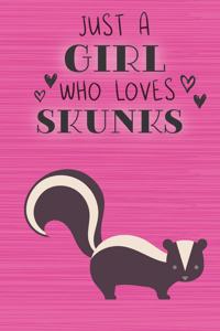 Just a Girl Who Loves Skunks