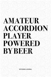 Amateur Accordion Player Powered By Beer