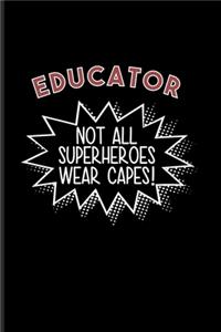 Educator Not All Superheroes Wear Capes!