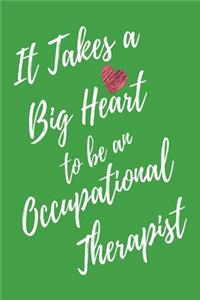 It Takes a Big Heart to be an Occupational Therapist