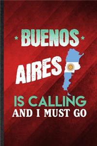 Buenos Aires Is Calling and I Must Go