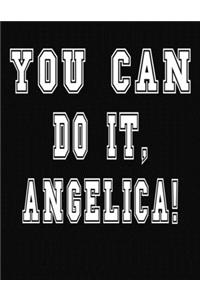 You Can Do It, Angelica!