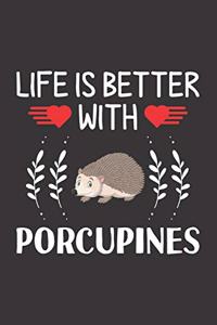 Life Is Better With Porcupines