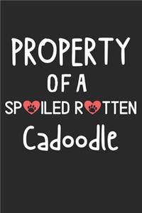 Property Of A Spoiled Rotten Cadoodle