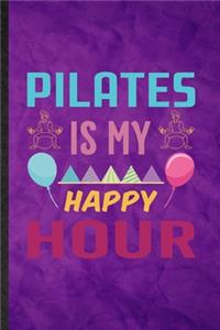 Pilates Is My Happy Hour