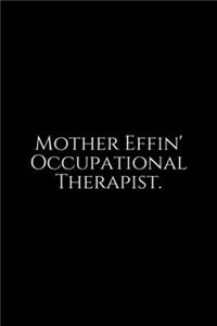 Mother Effin'