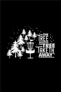 tree giveth the tree taketh away