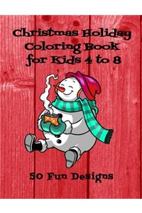 Christmas Holiday Coloring Book for Kids 4 to 8