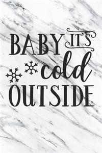 Baby It's Cold Outside