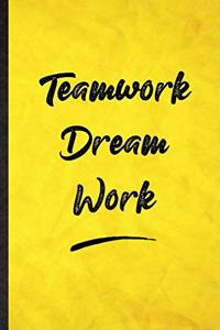 Teamwork Dream Work