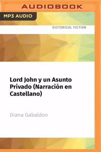 Lord John Y Un Asunto Privado (Narración En Castellano)