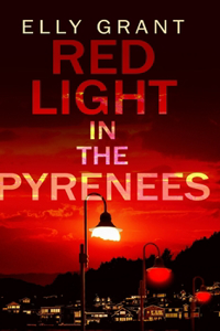 Red Light in the Pyrenees (Death in the Pyrenees Book 3)