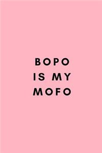 BOPO is my MOFO