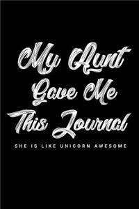 My Aunt Gave Me This Journal She Is Like Unicorn Awesome