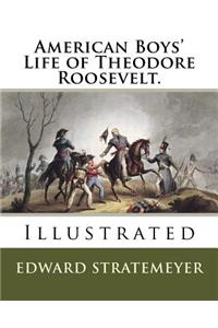 American Boys' Life of Theodore Roosevelt.