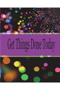 Get things done today