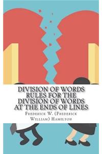 Division of Words Rules for the Division of Words at the Ends of Lines