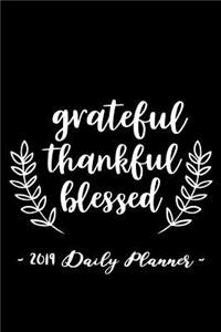 2019 Daily Planner - Grateful, Thankful, Blessed
