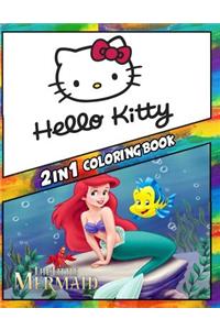 2 in 1 Coloring Book Hello Kitty and Little Mermaid: Best Coloring Book for Children and Adults, Set 2 in 1 Coloring Book, Easy and Exciting Drawings of Your Loved Characters and Cartoons