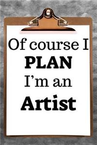 Of Course I Plan I'm an Artist: 2019 6x9 365-Daily Planner to Organize Your Schedule by the Hour