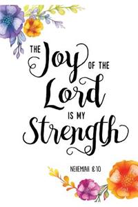 The Joy of the Lord Is My Strength Nehemiah 8