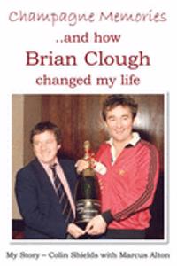 Champagne Memories: How Brian Clough Changed My Life