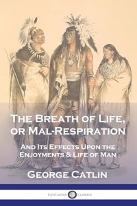 Breath of Life, or Mal-Respiration