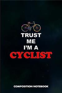 Trust Me I Am a Cyclist