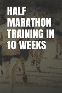 Half Marathon Training in 10 Weeks