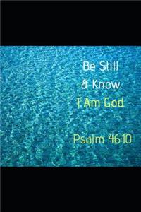 Be Still and Know I Am God