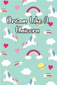 Dream Like a Unicorn