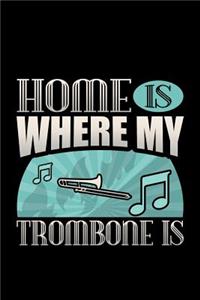 Home Is Where My Trombone Is