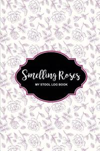 Smelling Roses My Stool Log Book