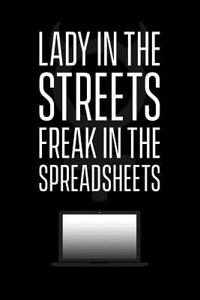 Lady in the Streets Freak in the Spreadsheets