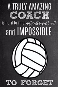 A Truly Amazing Coach Is Hard To Find, Difficult To Part With And Impossible To Forget