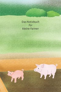 Das Notizbuch für kleine Farmer