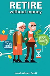 Retire Without Money