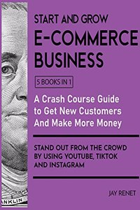 Start and Grow E-Commerce Business [5 Books in 1]