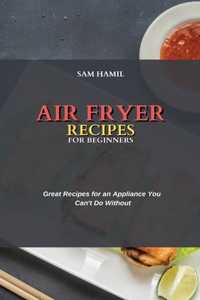 Air Fryer Recipes for Beginners