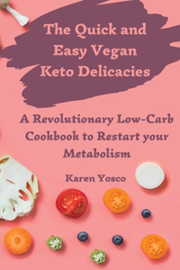Quick and Easy Vegan Keto Delicacies