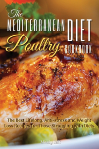 The Mediterranean Diet Poultry Cookbook