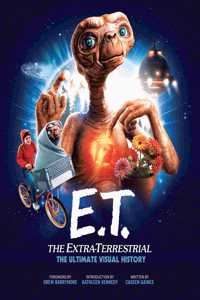 E.T. the Extra-Terrestrial: The Ultimate Visual History