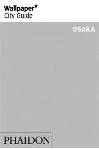 Wallpaper* City Guide Osaka