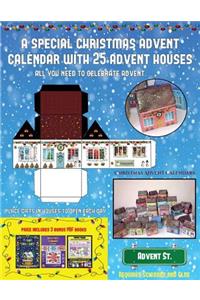 Christmas Advent Calendars (A special Christmas advent calendar with 25 advent houses - All you need to celebrate advent)