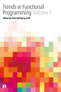 Trends in Functional Programming Volume 5