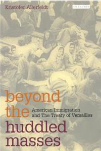 Beyond the Huddled Masses: American Immigration and the Treaty of Versailles