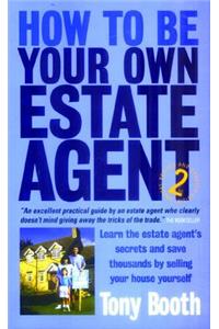How To Be Your Own Estate Agent 2nd Edition