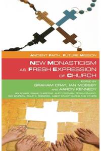 New Monasticism as Fresh Expression of Church